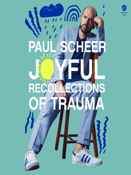 Title details for Joyful Recollections of Trauma by Paul Scheer - Wait list